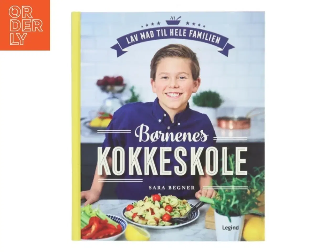 Billede 1 - Børnenes kokkeskole : lav mad til hele familien af Sara Begner (Bog)