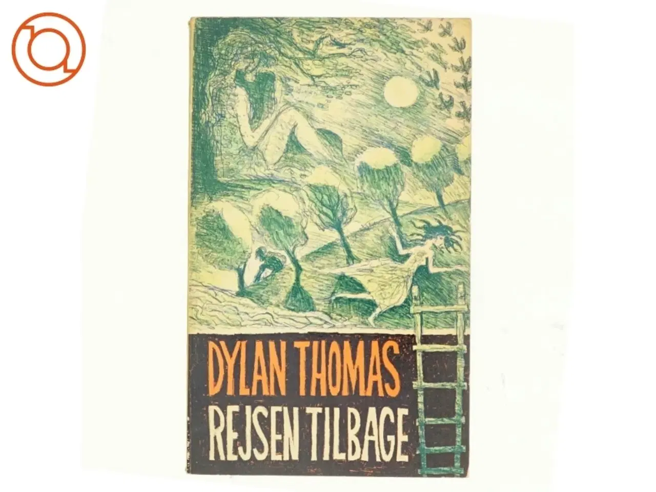 Billede 1 - Rejsen tilbage af Dylan Thomas (bog)