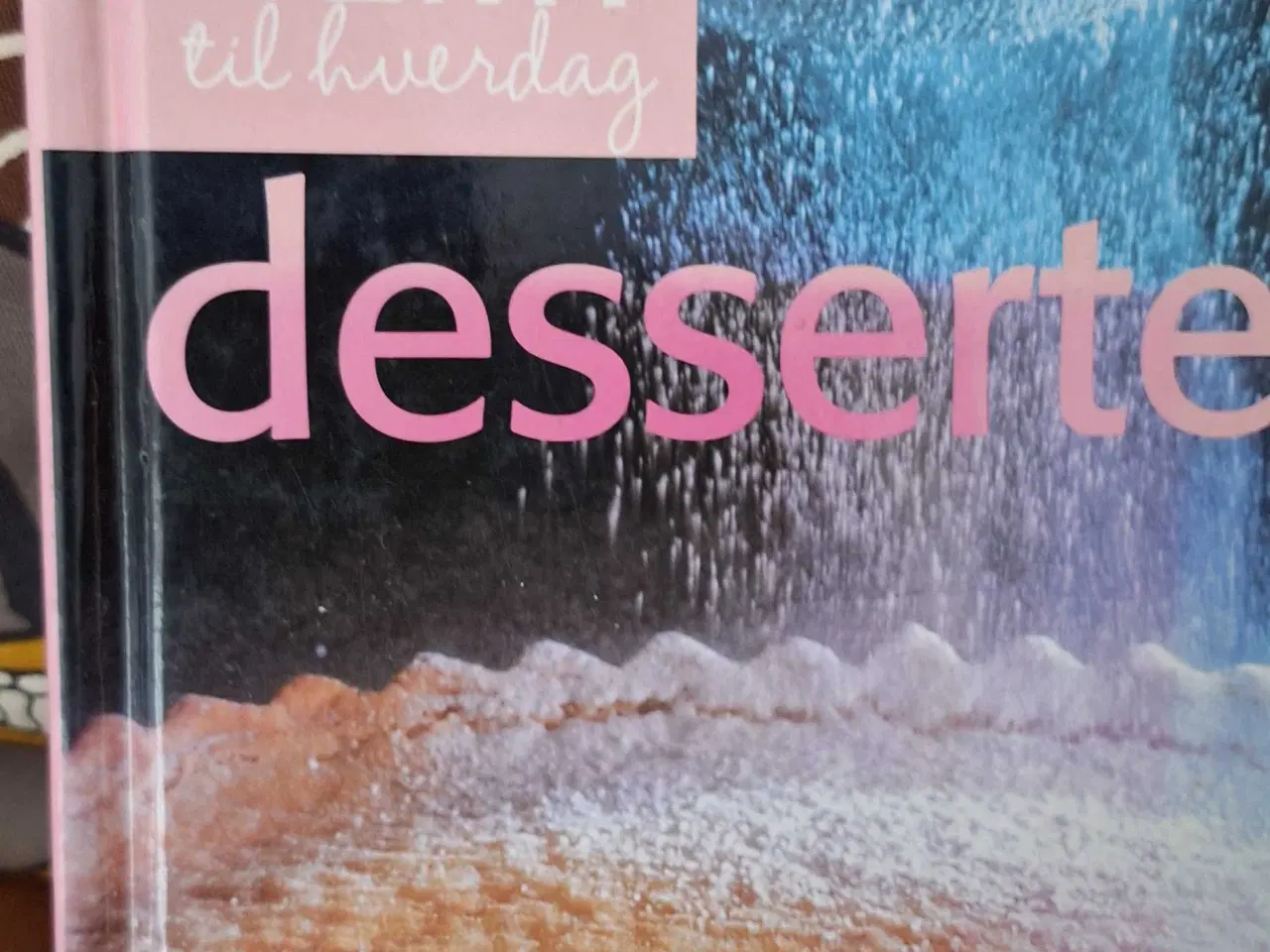 Billede 2 - Nemt til hverdag  - desserter 