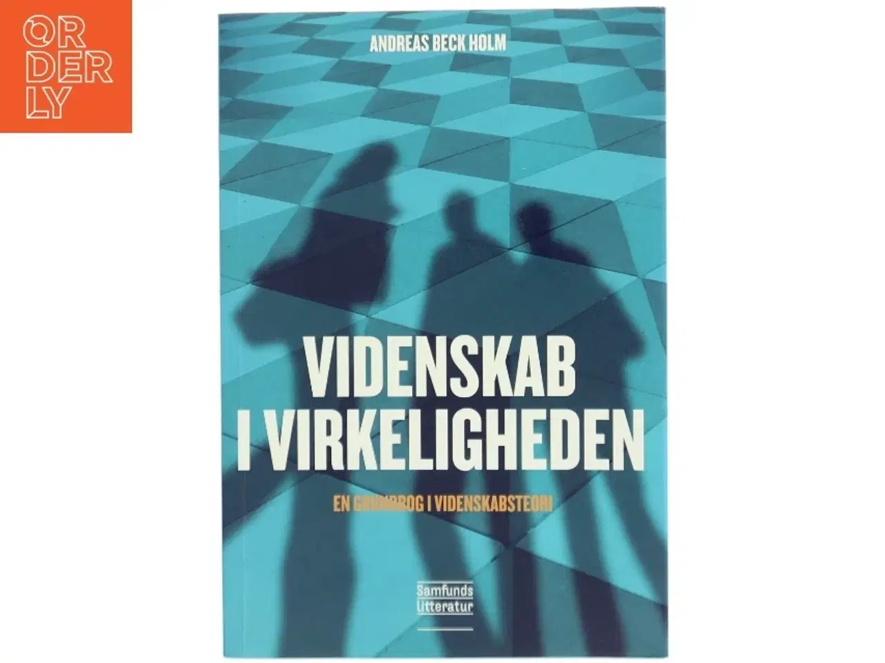 Billede 1 - Videnskab i virkeligheden : en grundbog i videnskabsteori af Andreas Beck Holm (Bog)