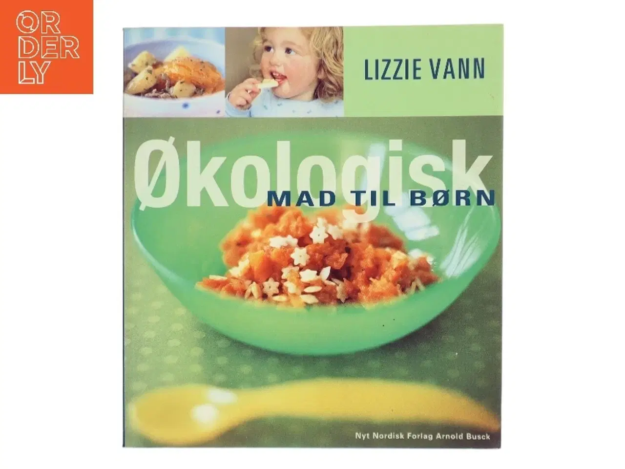 Billede 1 - Økologik : mad til børn af Lizzie Vann (Bog)