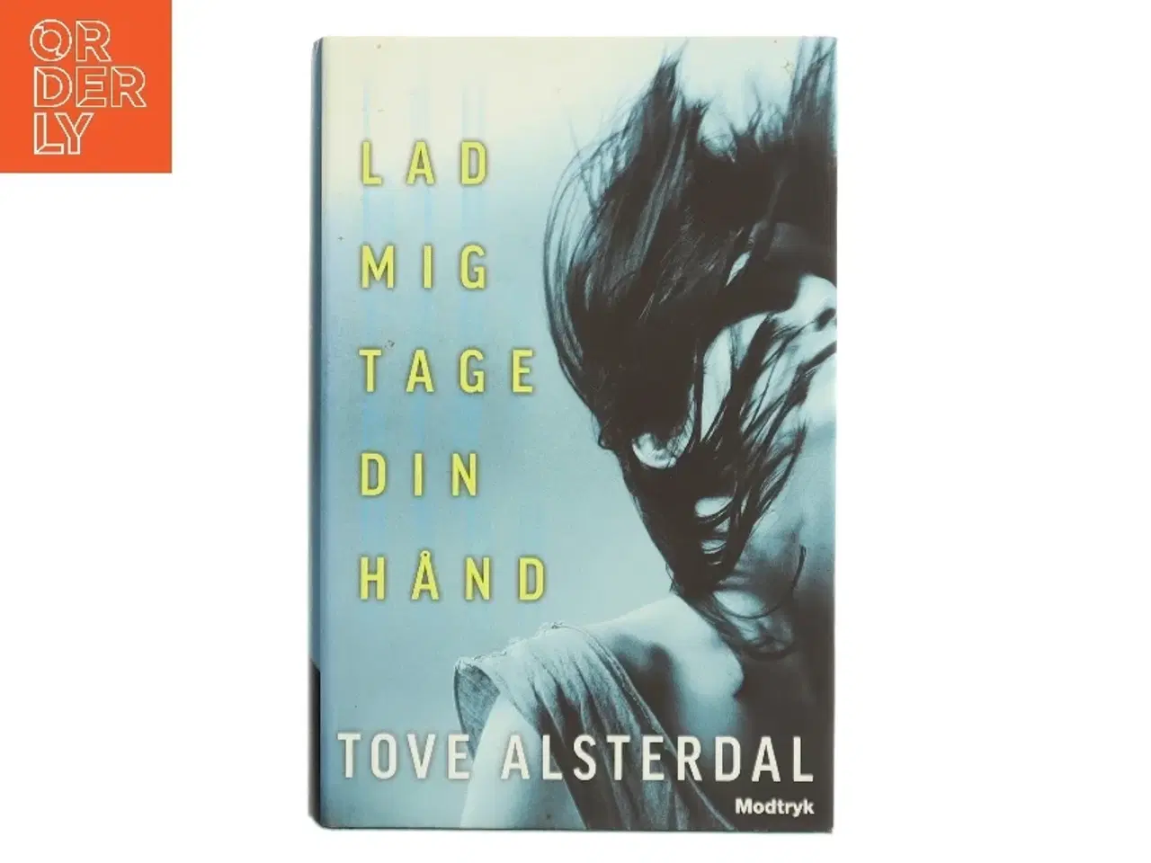 Billede 1 - Lad mig tage din hånd af Tove Alsterdal (Bog)