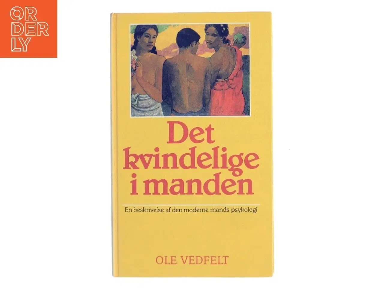 Billede 1 - Det kvindelige i manden af Ole Vedfelt (Bog)