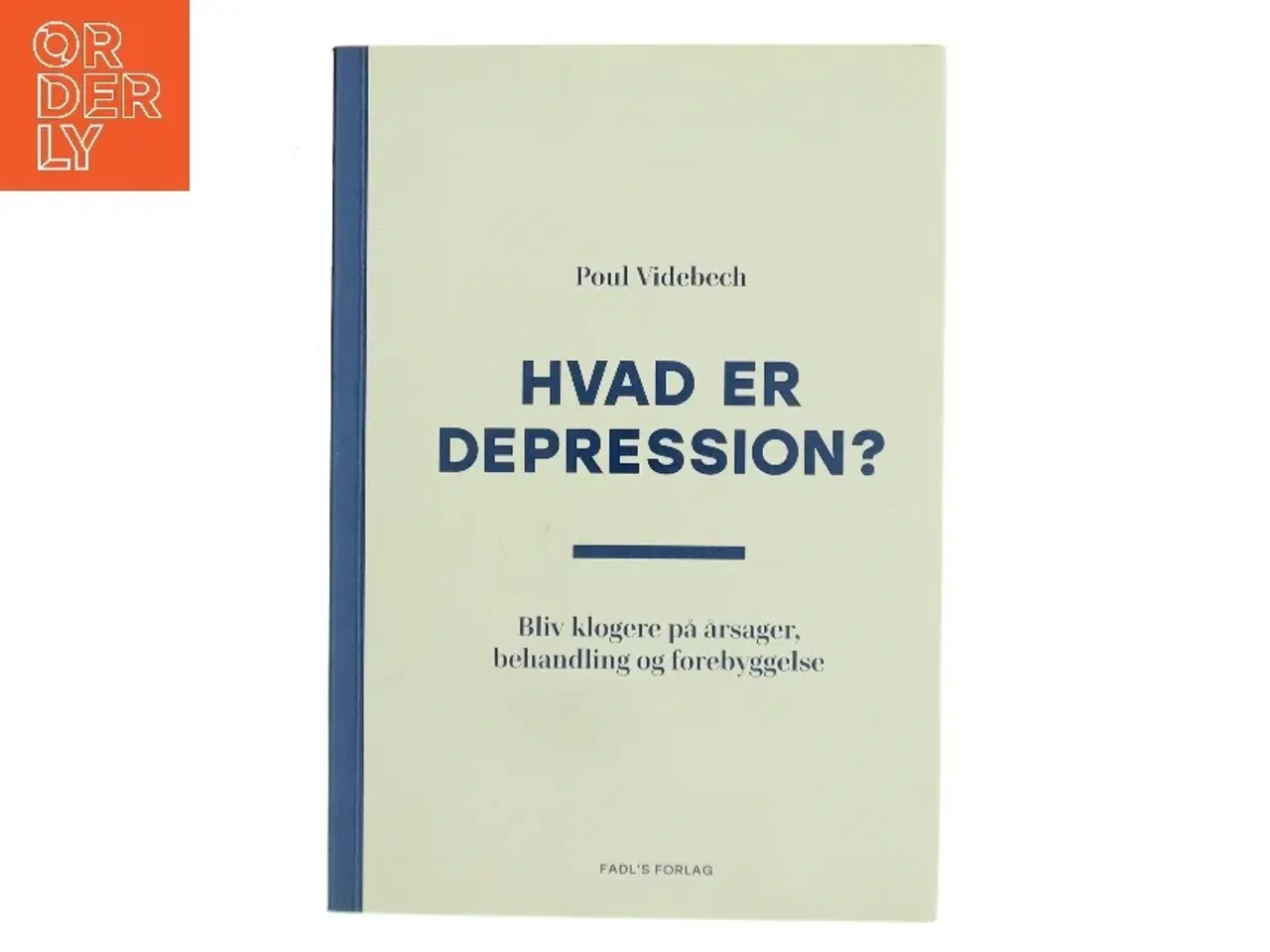 Billede 1 - Hvad er depression? : bliv klogere på årsager, behandling og forebyggelse af Poul Videbech (Bog)
