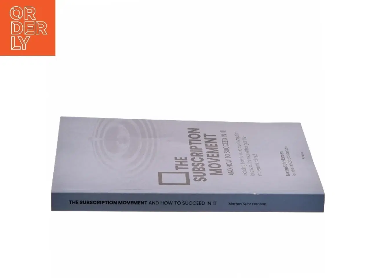 Billede 2 - The Subscription Movement And How To Succeed In It af Morten Suhr Hansen (Bog)