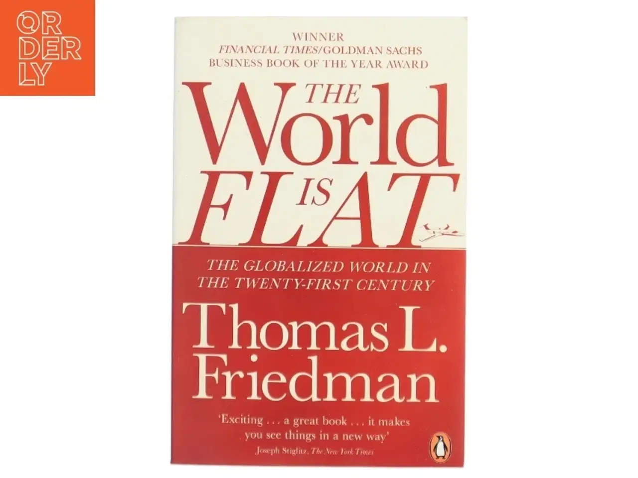 Billede 1 - The world is flat : the globalized world in the twenty-first century af Thomas L. Friedman (Bog)