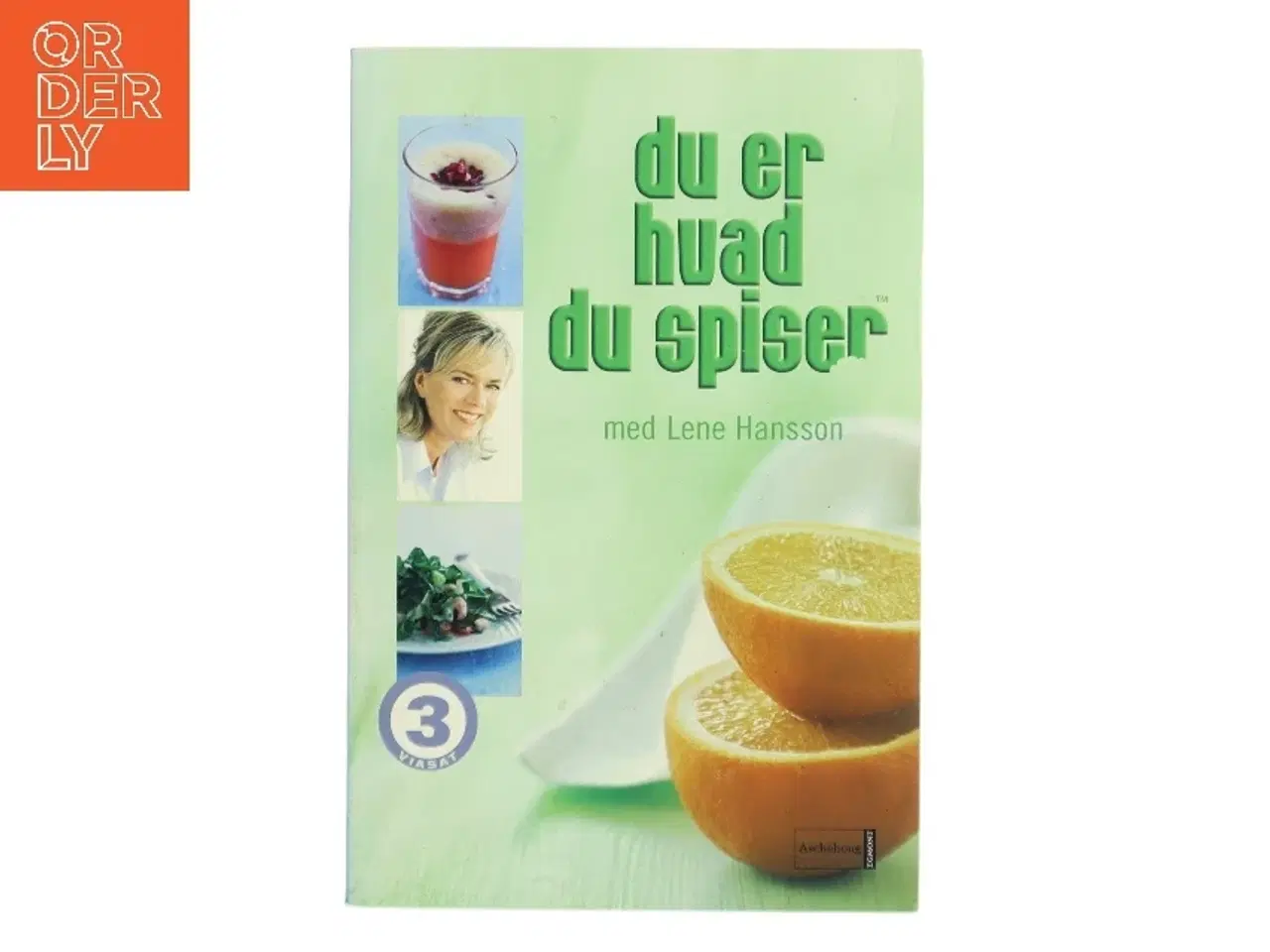 Billede 1 - Du er hvad du spiser med Lene Hansson af Lene Hansson (Bog)