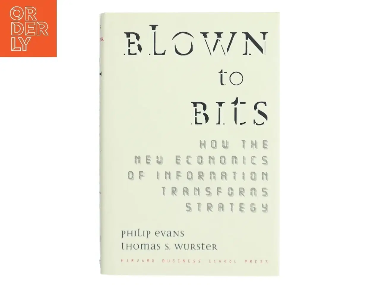 Billede 1 - Blown to bits : how the new economics of information transforms strategy (Bog)