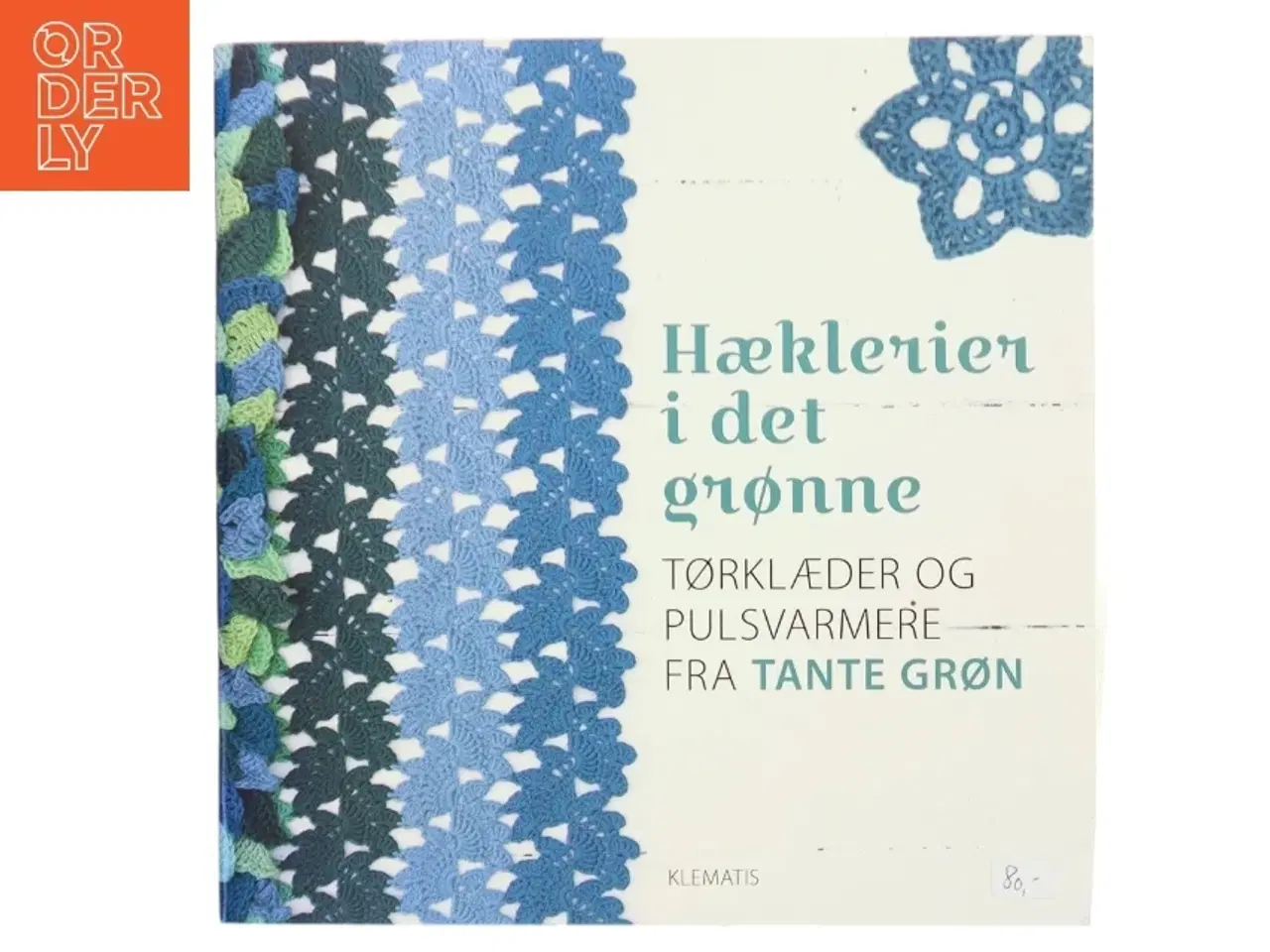 Billede 1 - Hæklerier i det grønne : tørklæder og pulsvarmere fra Tante Grøn af Susanne Toft (Bog)