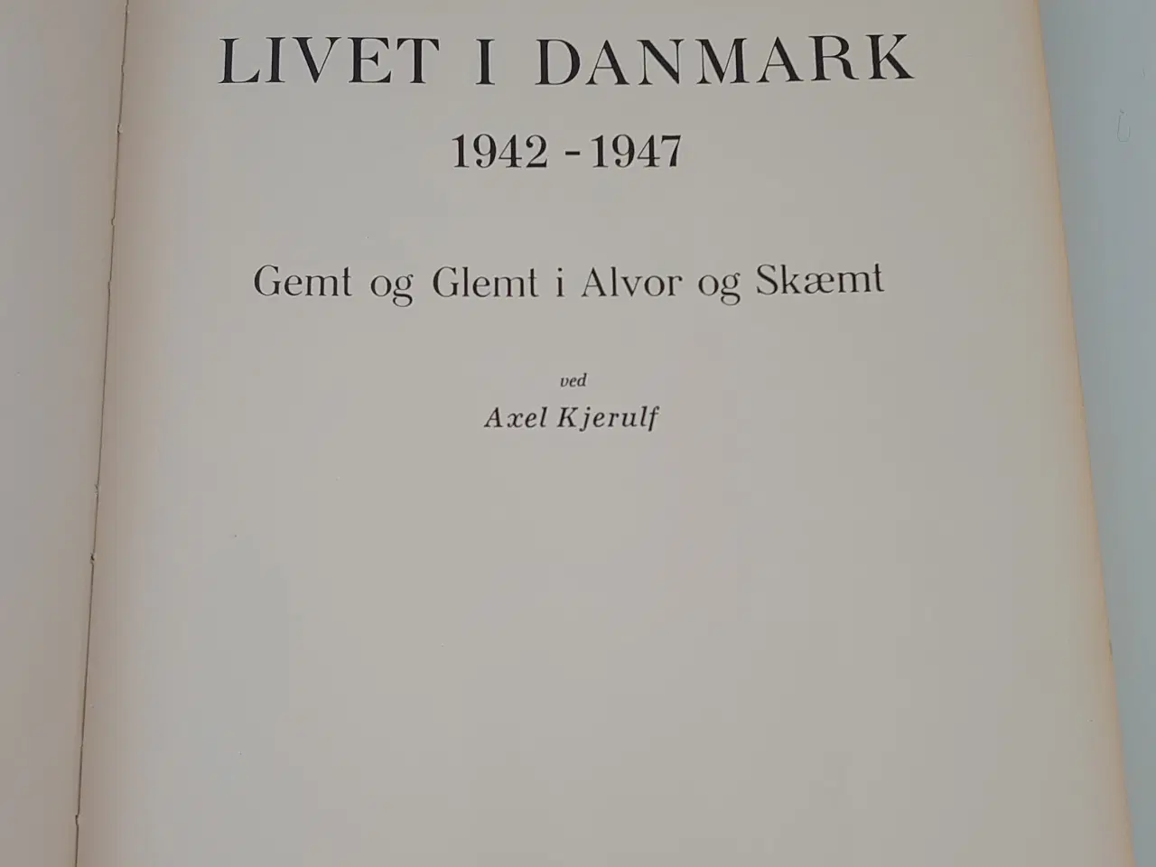 Billede 2 - Axel Kjerulf: Livet i Danmark 1942-1947. 