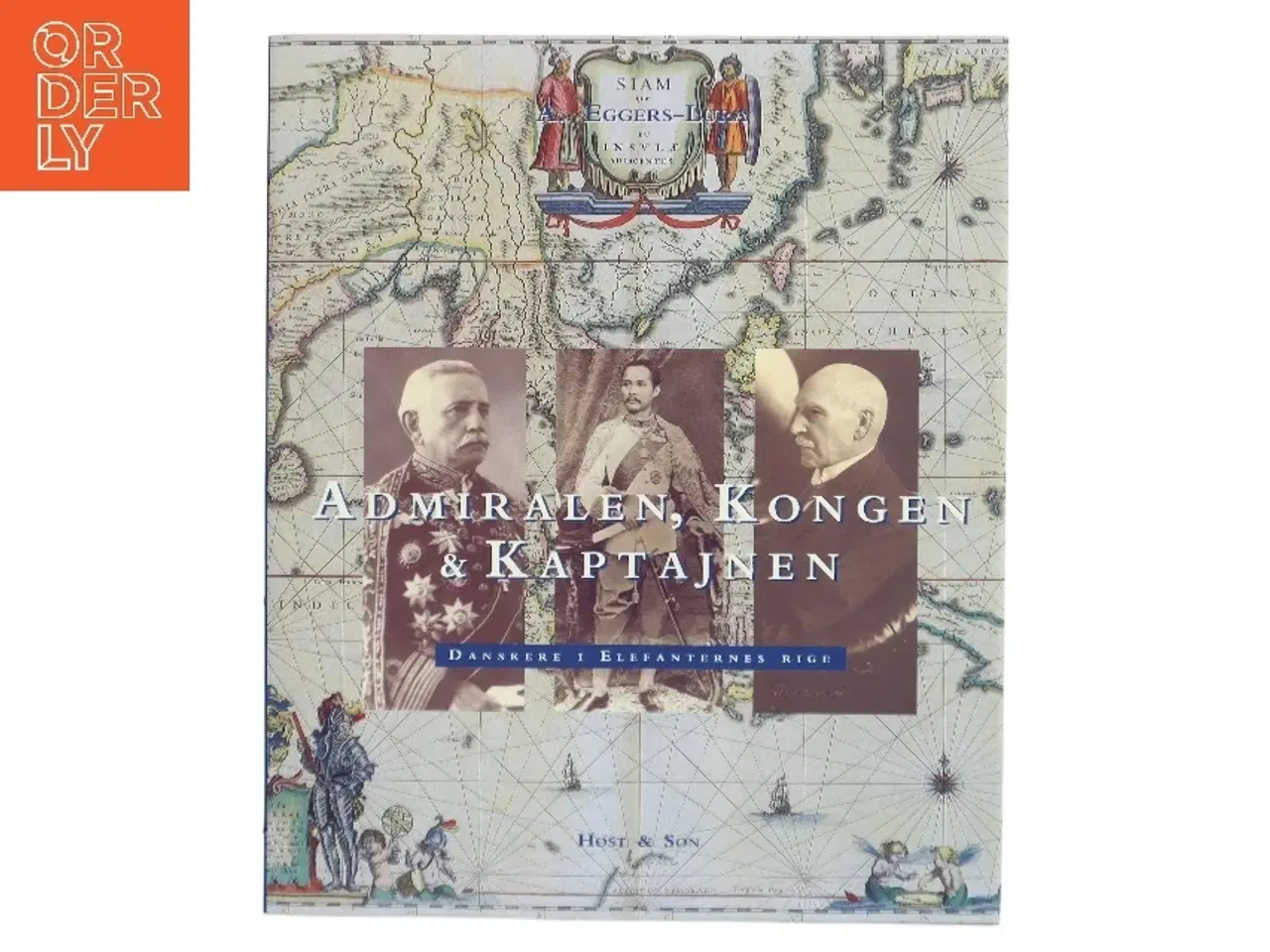 Billede 1 - Admiralen, kongen & kaptajnen : danskere i elefanternes rige af A. Eggers-Lura (Bog)