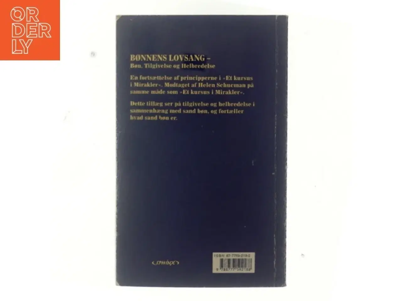 Billede 3 - Bønnens lovsang : bøn, tilgivelse, helbredelse : et tillæg til Et kursus i mirakler af Helen Schucman (Bog)