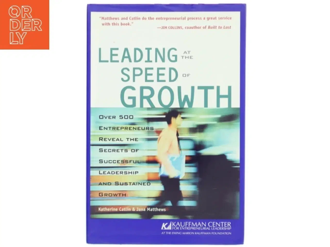 Billede 1 - Leading at the Speed of Growth af Katherine Catlin, Jana B. Matthews (Bog)