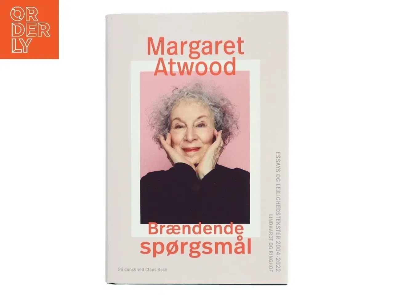 Billede 1 - Brændende spørgsmål : essays og lejlighedstekster : 2004 til 2022 af Margaret Atwood (Bog)