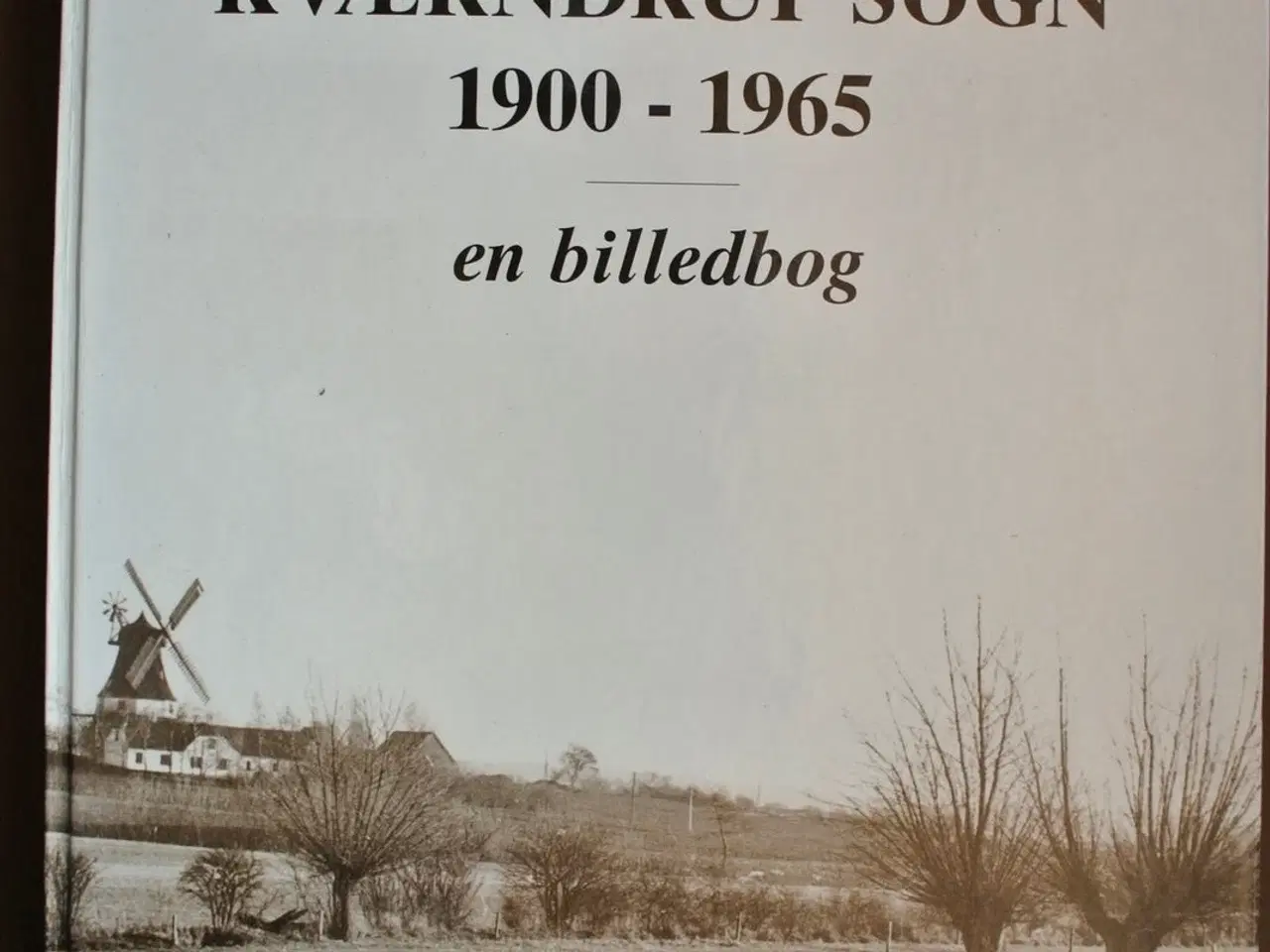 Billede 1 - kværndrup sogn 1900-1965 - en billedbog, red. af h