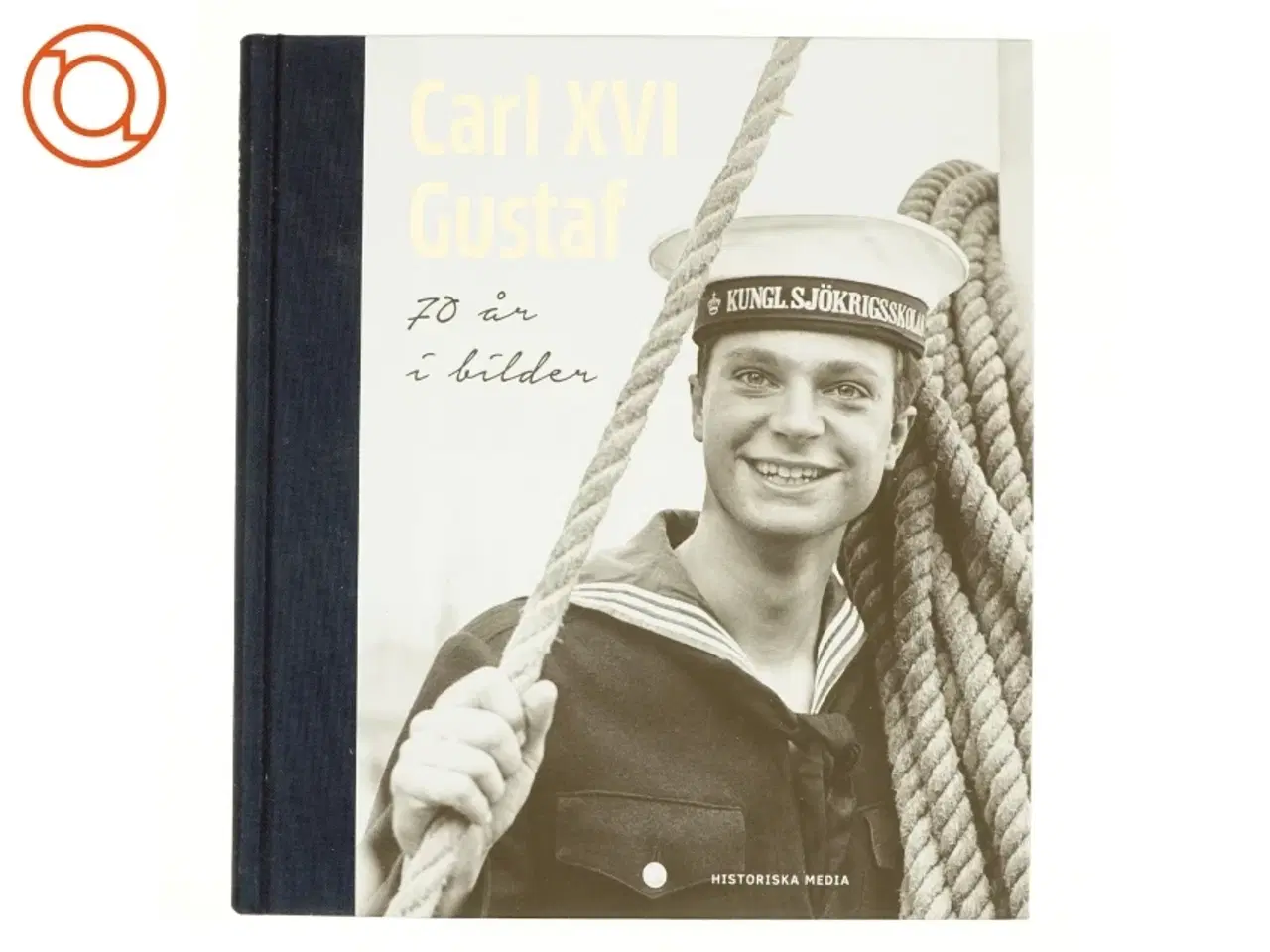 Billede 1 - Carl XVI Gustaf af Katarina Danielsson, Charlotta Jnsson (Bog)