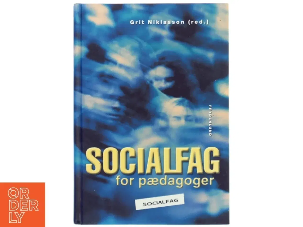 Billede 1 - Socialfag for pædagoger af Grit Niklasson (Bog) fra Frydenlund