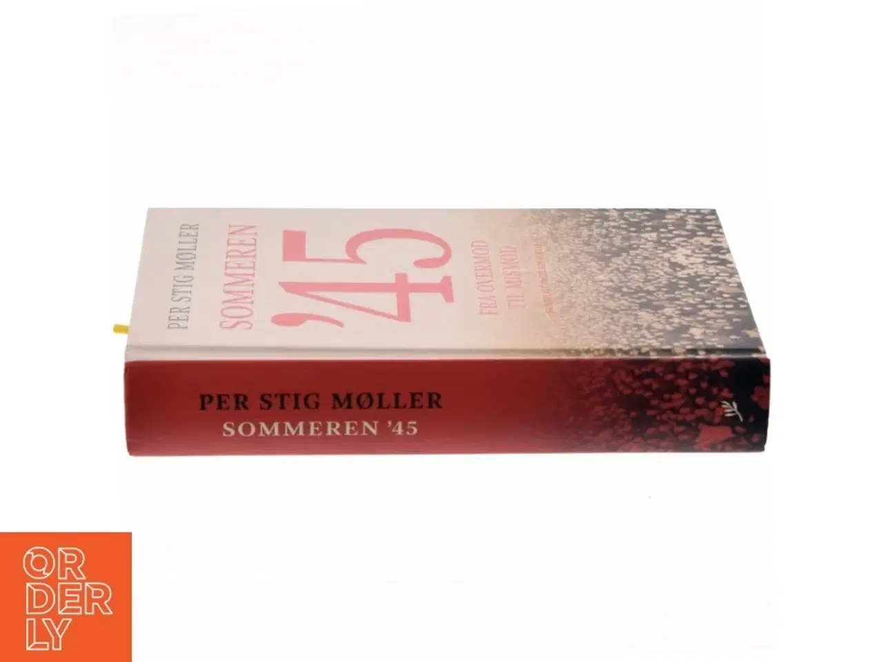 Billede 2 - Sommeren &#39;45 : fra overmod til mismod af Per Stig Møller (f. 1942) (Bog)