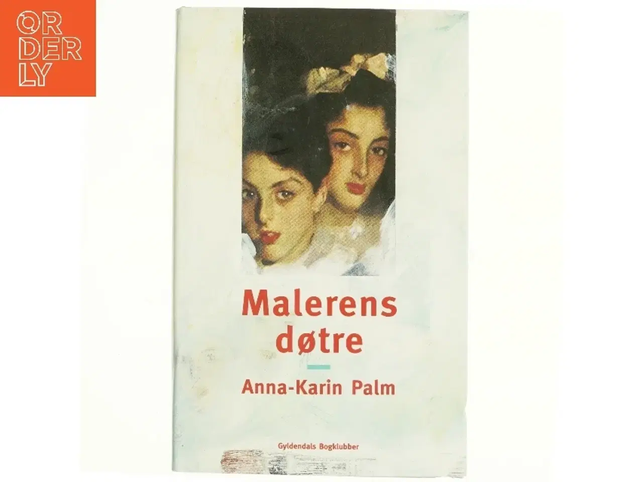 Billede 1 - Malerens døtre af Anna-Karin Palm (Bog)
