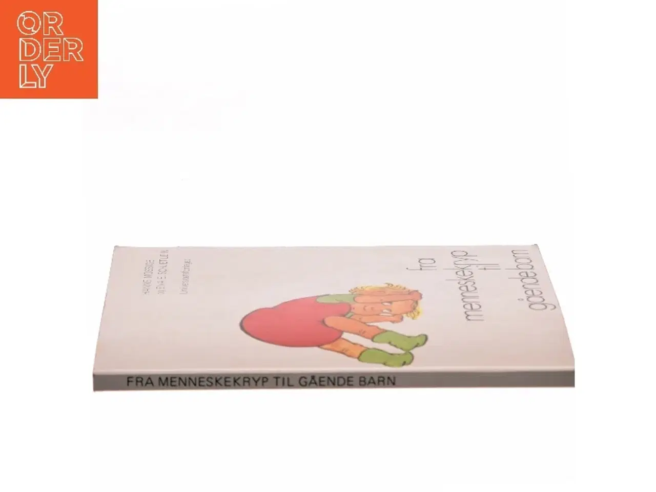 Billede 2 - Fra menneskekryp til gående barn : barnets motoriske utvikling (Bog)