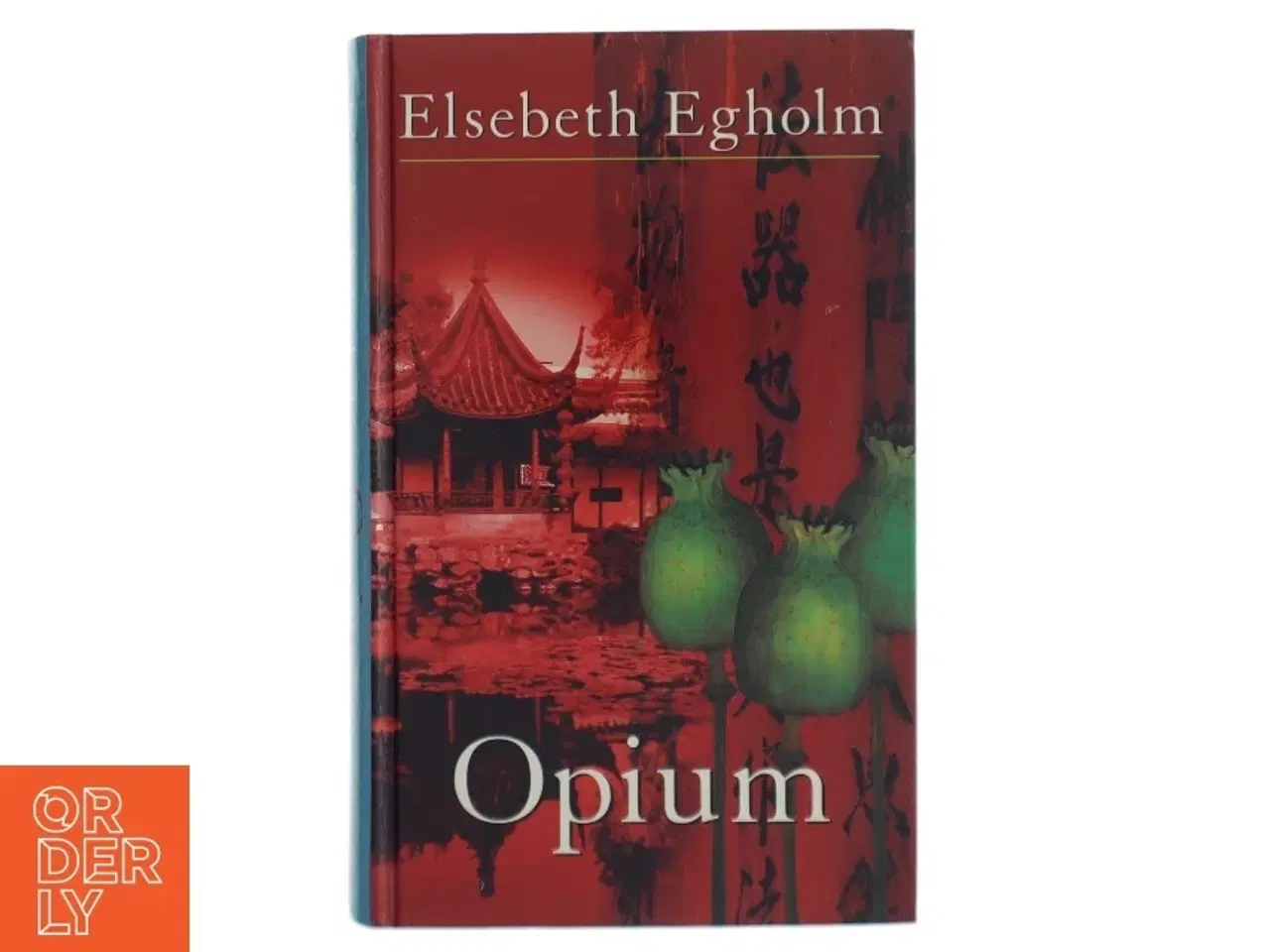 Billede 1 - Opium af Elsebeth Egholm (Bog)