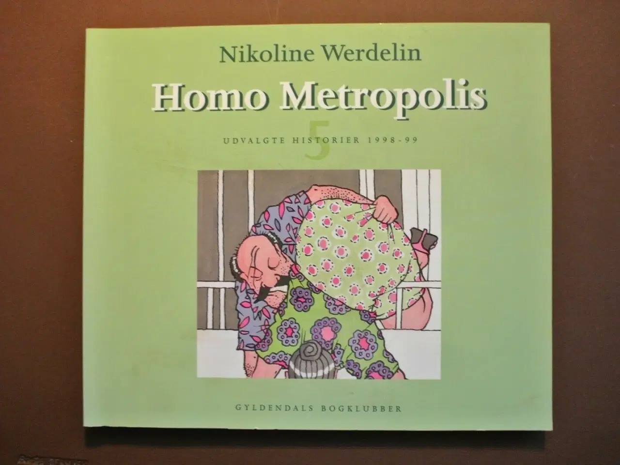 Billede 1 - homo metropolis 5 - udvalgte historier 1998-99, af