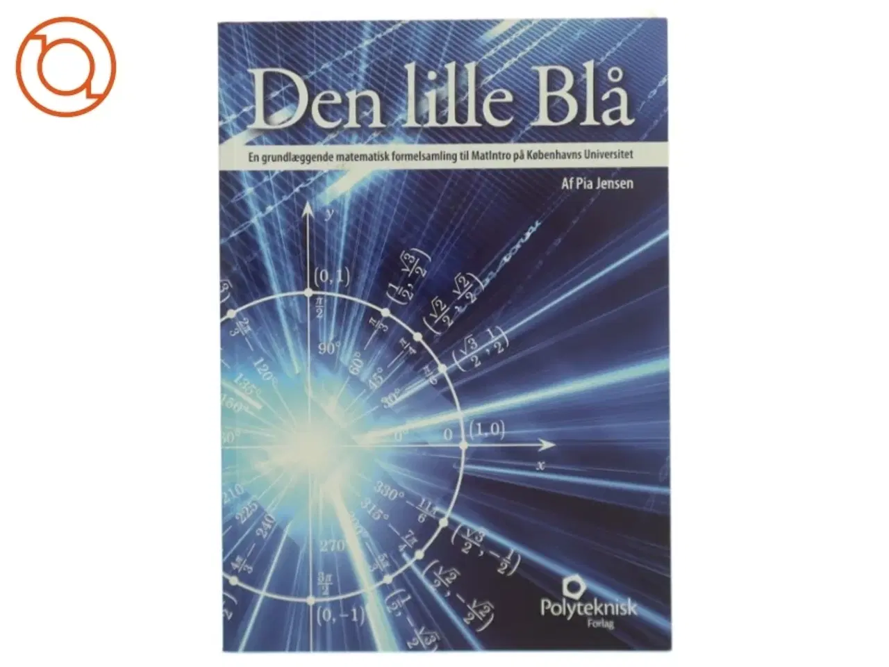 Billede 1 - Den lille blå : en grundlæggende matematisk formelsamling til MatIntro på Københavns Universitet af Pia Jensen (Bog)