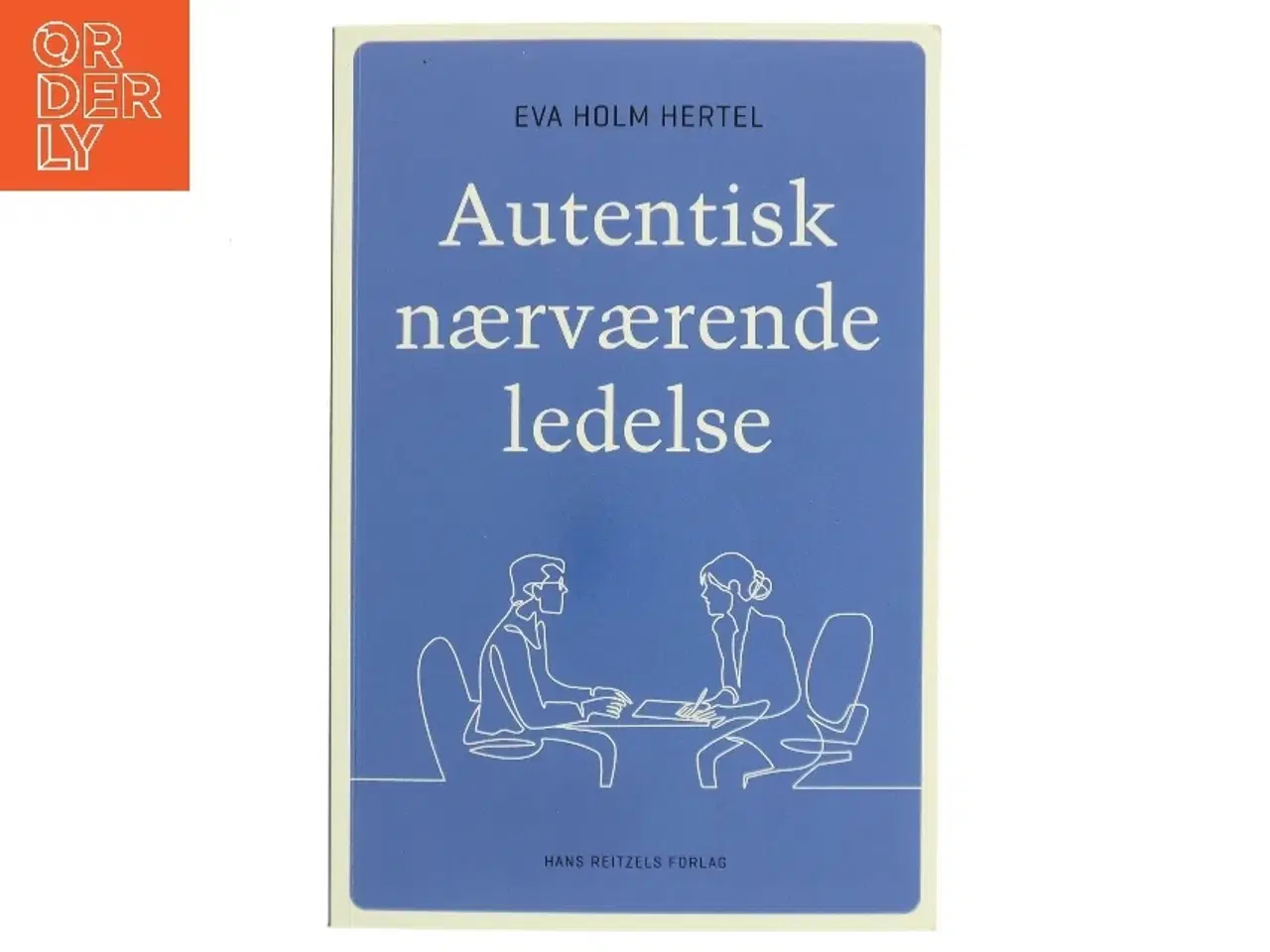 Billede 1 - Autentisk nærværende ledelse af Eva Holm Hertel (Bog)
