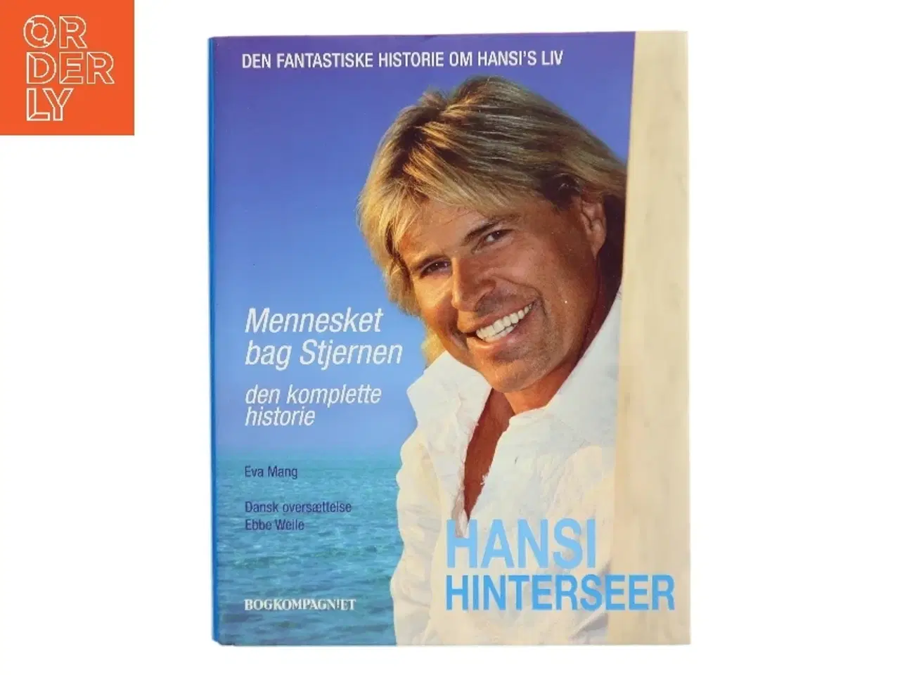 Billede 1 - Mennesket bag stjernen : den komplette historie : den fantastiske historie om Hansis liv af Eva Mang (Bog)