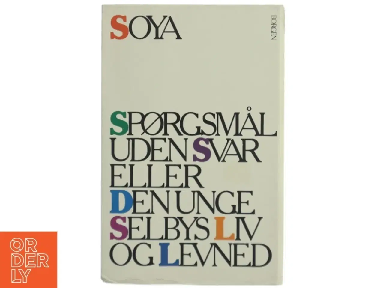 Billede 1 - Soya: Spørgsmål uden svar eller Den unge Selbys Liv og Levned (Bog) fra Borgen