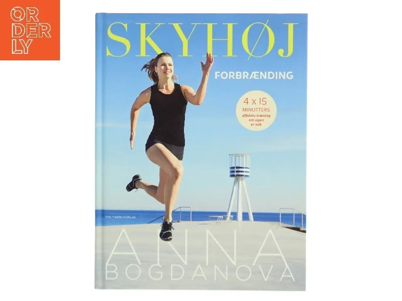 Billede 1 - Skyhøj forbrænding : 4×15 minutters effektiv træning om ugen er nok af Anna Bogdanova (Bog)