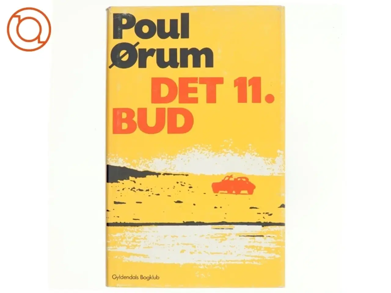 Billede 1 - Det 11. bud af Poul Ørum (bog) fra Gyldendal