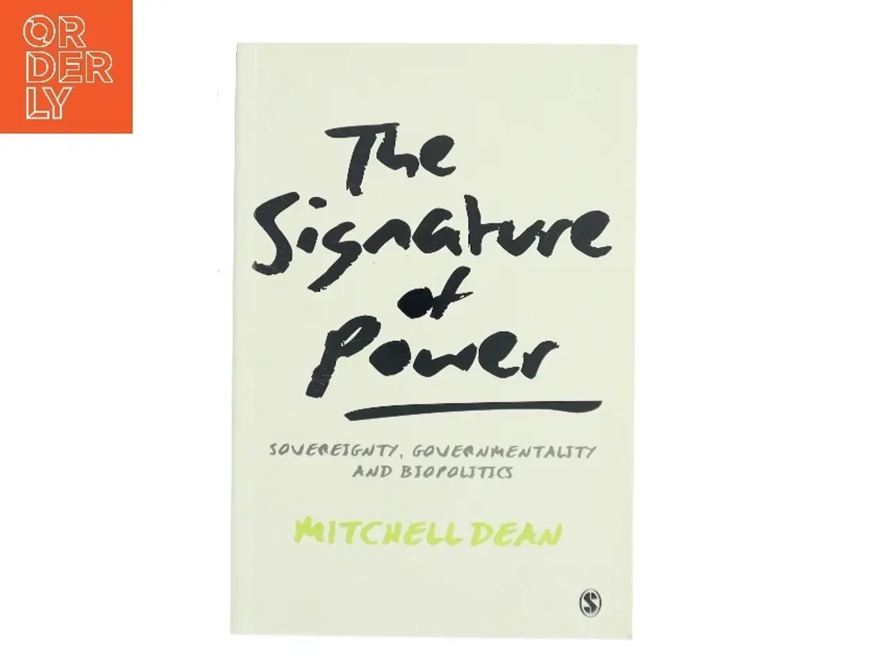 Billede 1 - Signature of power : governmentality, sovereignty and biopolitics af Mitchell Dean (Bog)
