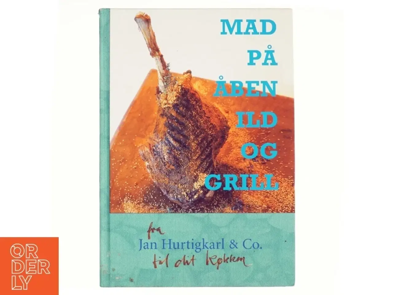 Billede 1 - Mad på åben ild og grill : de gode måltider og nye muligheder (Bog)
