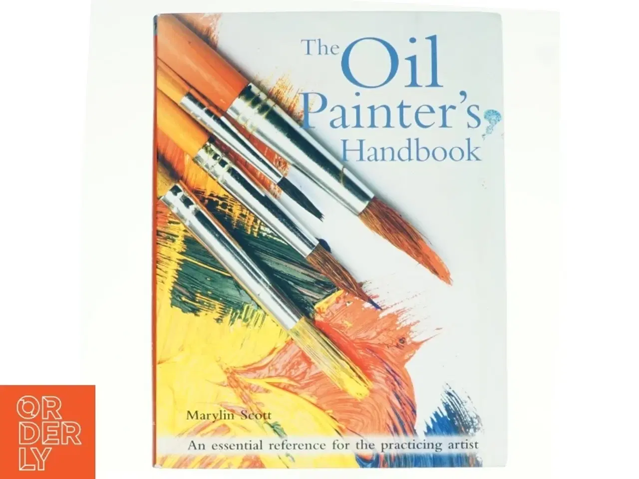 Billede 1 - The Oil Painter&#39;s Handbook af Marylin Scott (Bog)