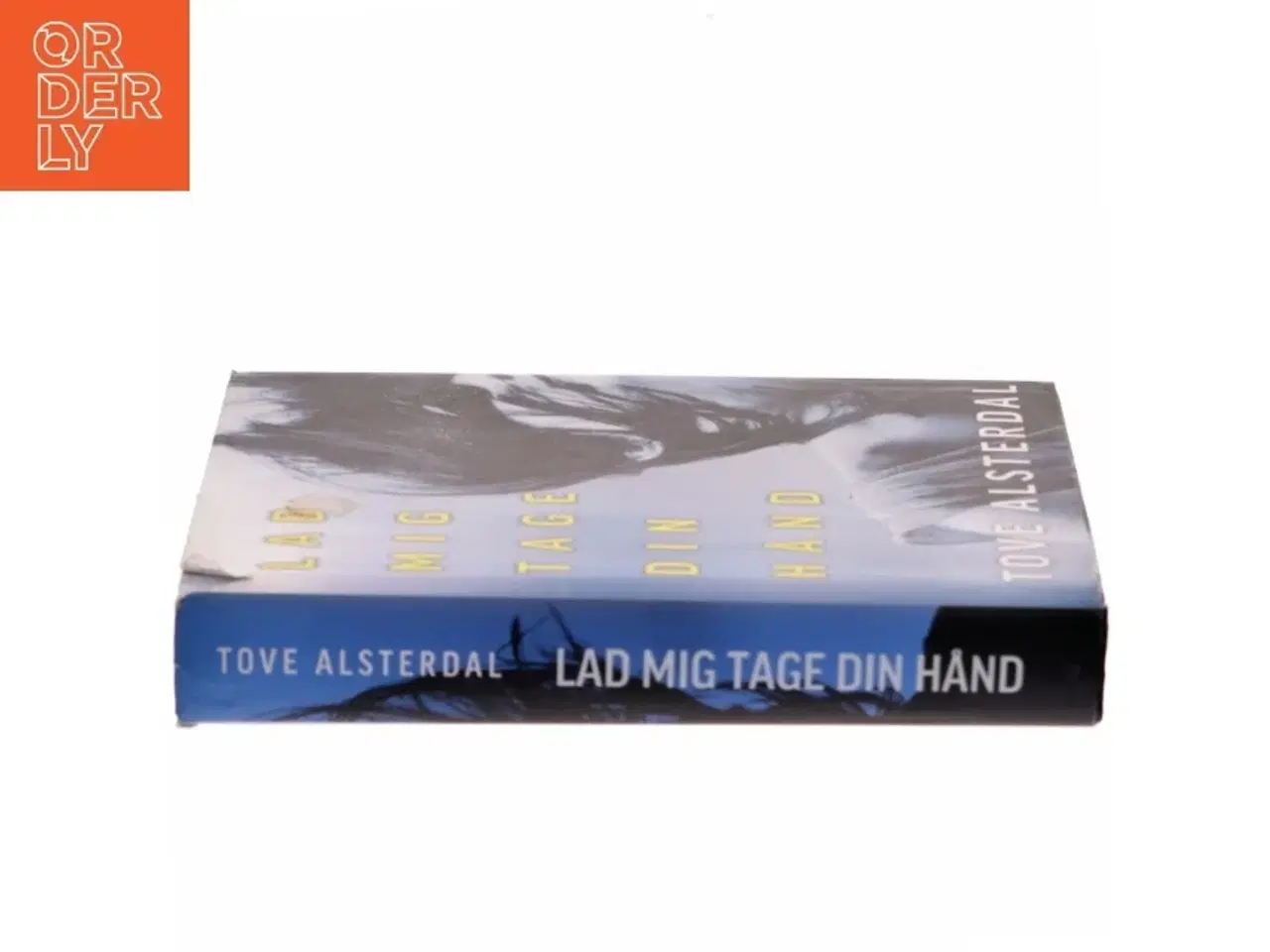 Billede 2 - Lad mig tage din hånd af Tove Alsterdal (Bog)