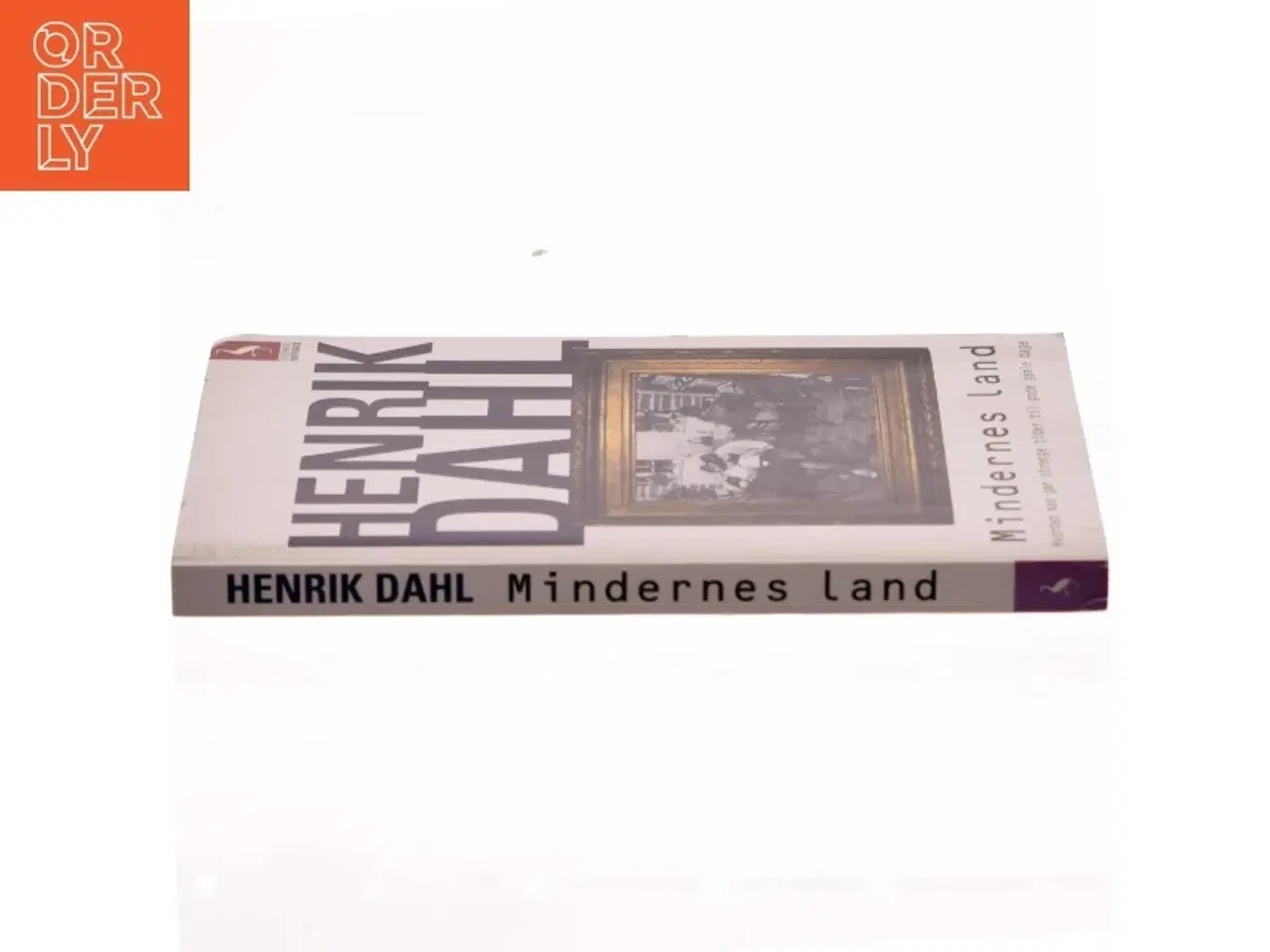 Billede 2 - Mindernes land : hvordan man gør strenge tider til gode gamle dage af Henrik Dahl (f. 1960-02-20) (Bog)