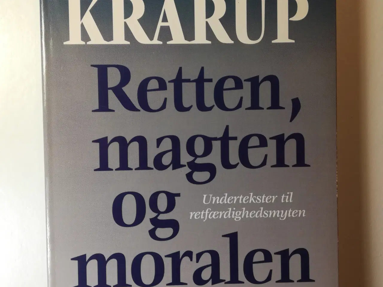 Billede 1 - Retten, magten og moralen, af Ole Krarup