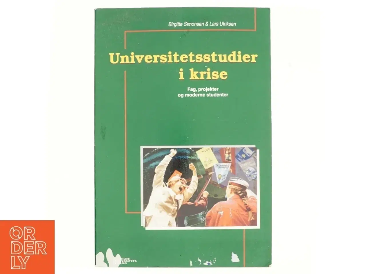 Billede 1 - Universitetsstudier i krise : fag, projekter og moderne studenter (Bog)