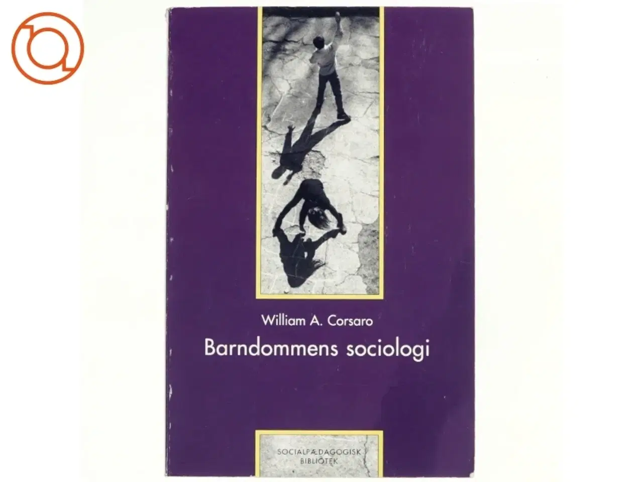 Billede 1 - Barndommens sociologi af William A. Corsare(Bog)