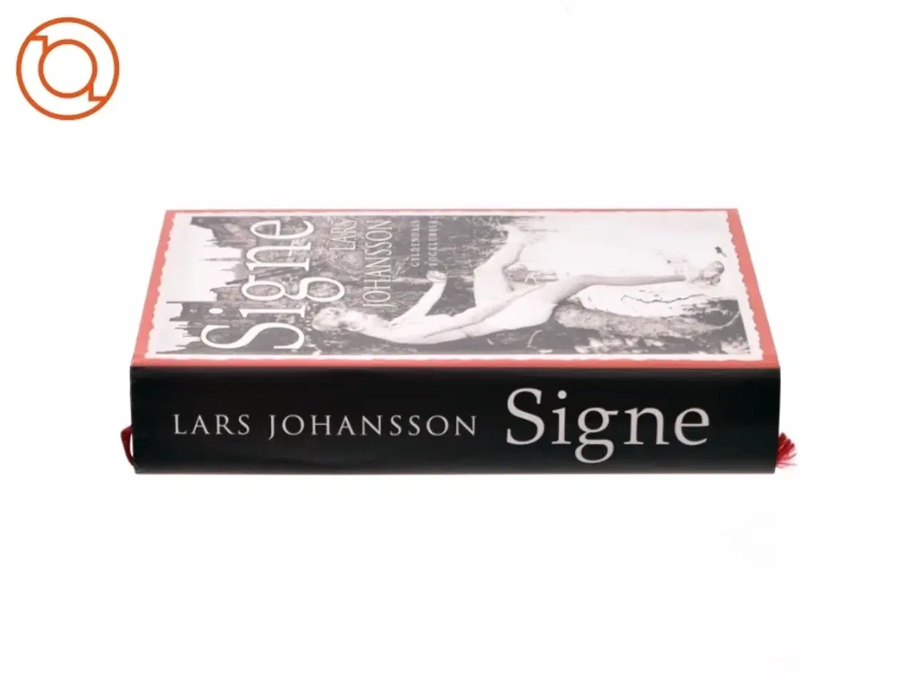 Billede 2 - Signe : roman af Lars Johansson (f. 1949) (Bog)