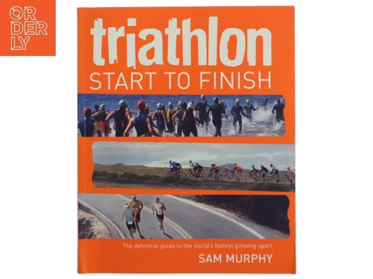 Billede 1 - Triathlon - start to finish af Sam Murphy (Bog)