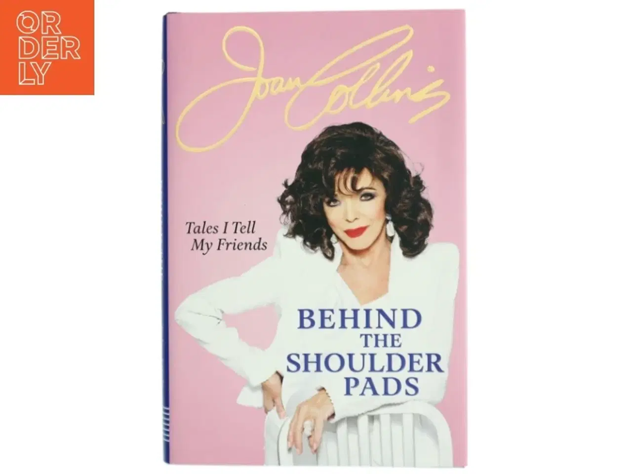 Billede 1 - Behind The Shoulder Pads af Joan Collins (Bog)