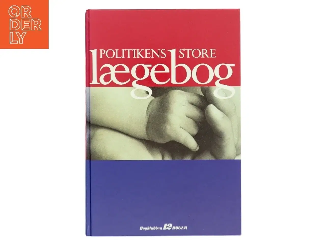 Billede 1 - Politikens Store Lægebog af Jerk W. Langer i samarbejde med en gruppe praktiserende læger (Bog)