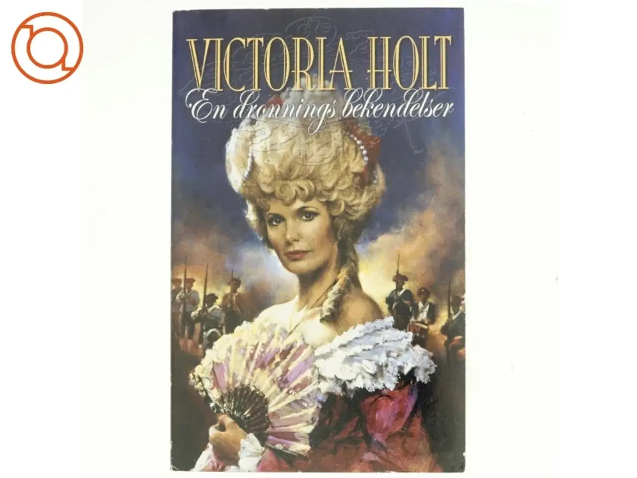 Billede 1 - En dronnings bekendelser af Victoria Holt (Bog)