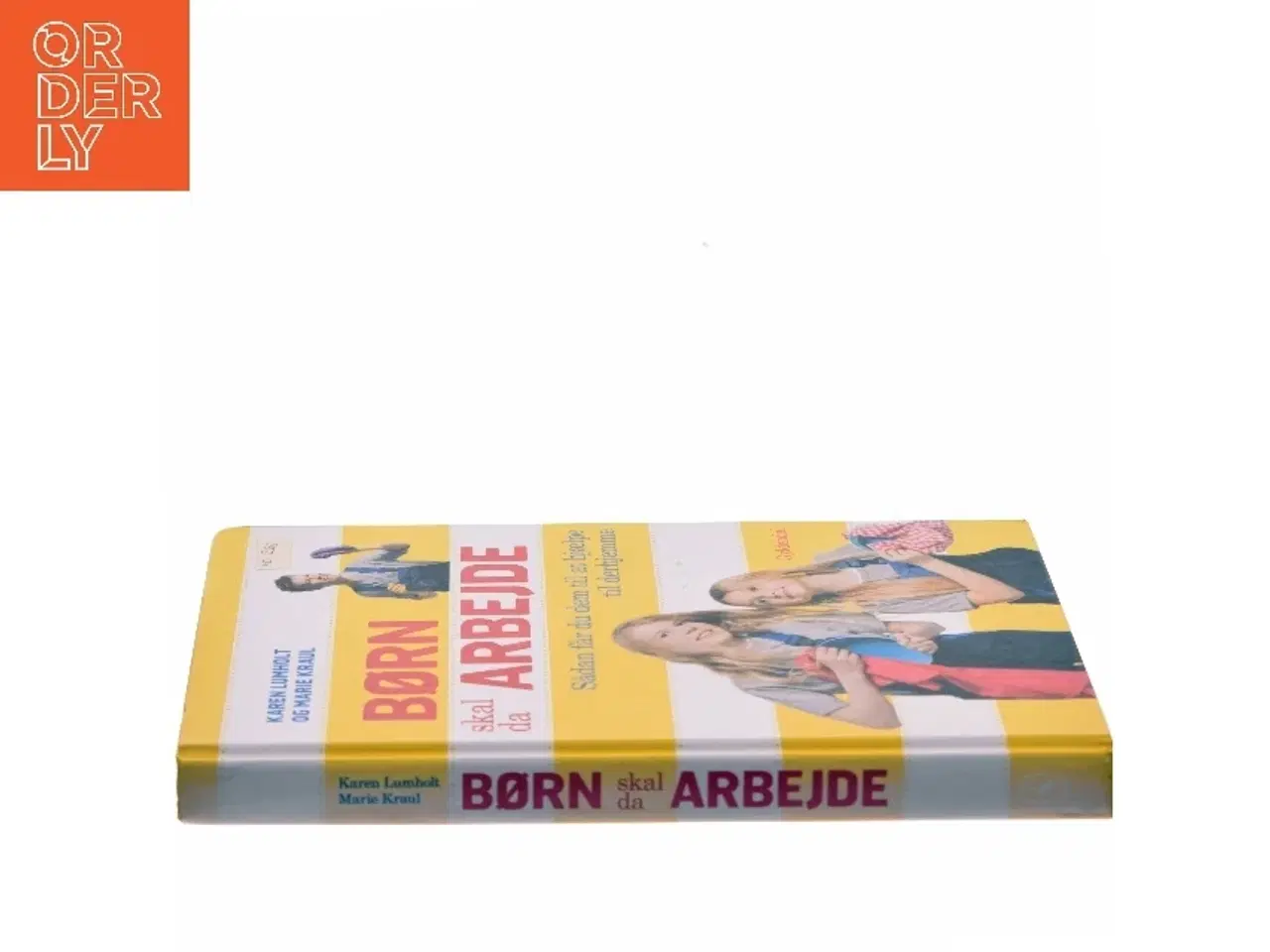 Billede 2 - Børn skal da arbejde : sådan får du dem til at hjælpe til derhjemme af Karen Lumholt (Bog)