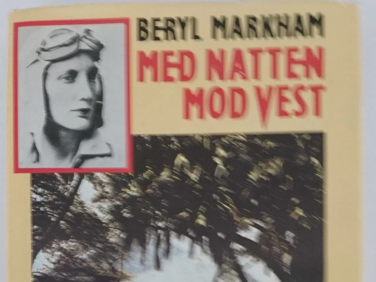 Billede 1 - Med natten mod vest Af Beryl Markham