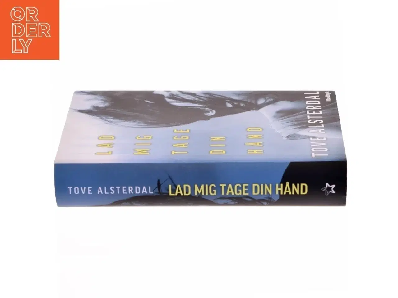 Billede 2 - Lad mig tage din hånd af Tove Alsterdal (Bog)