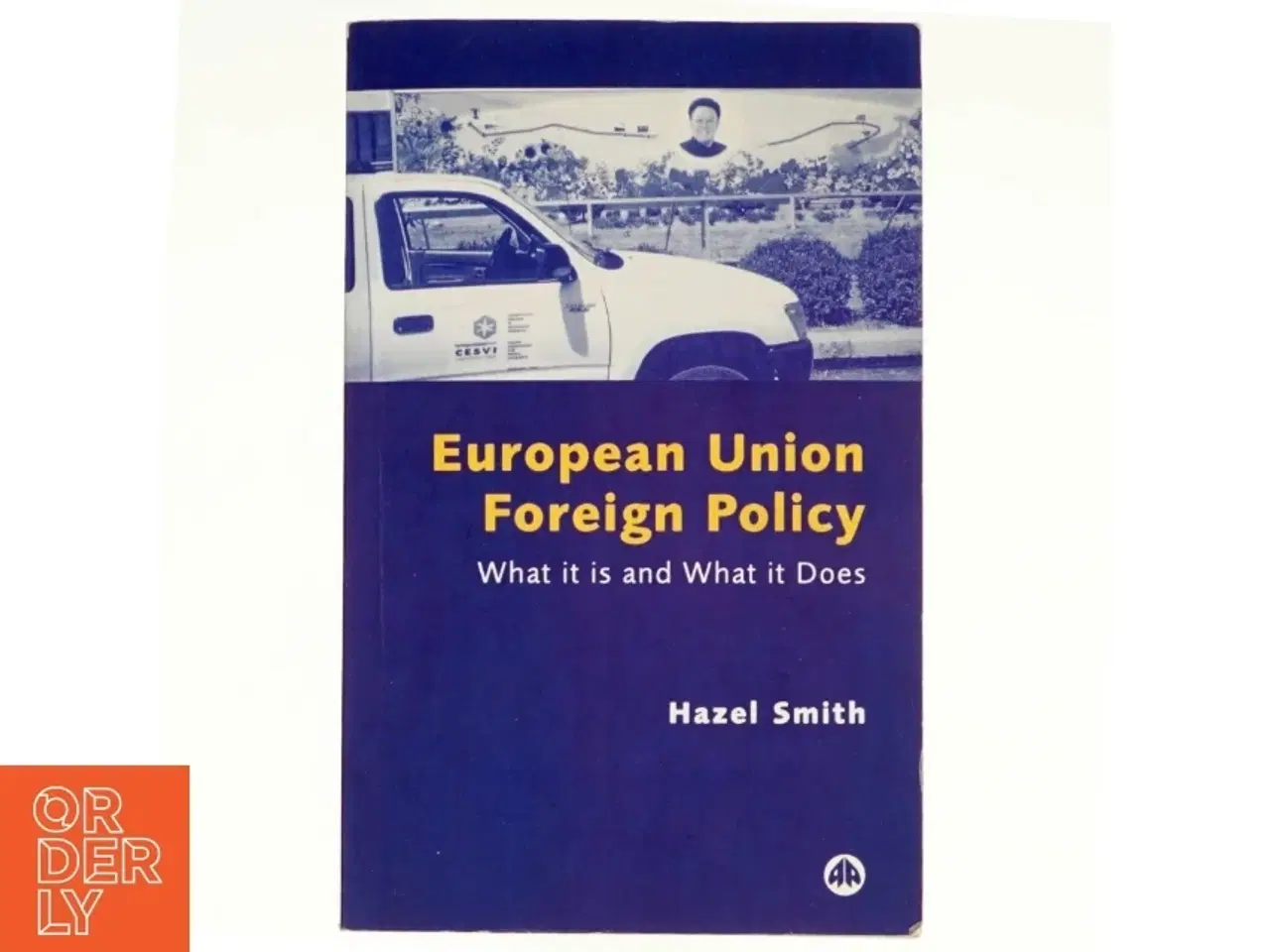 Billede 1 - European Union Foreign Policy af Hazel Smith (Bog)