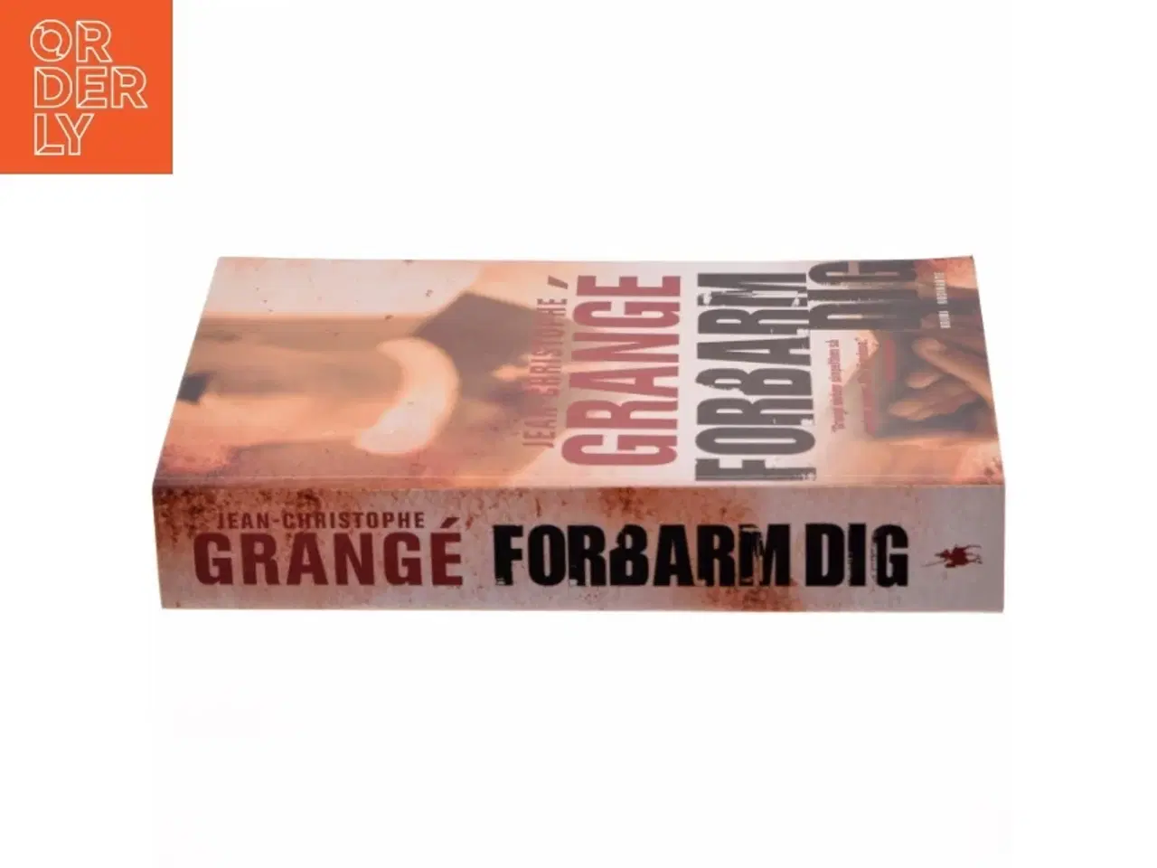 Billede 2 - 'Forbarm dig' af Jean-Christophe Grangé (bog) fra Rosinante